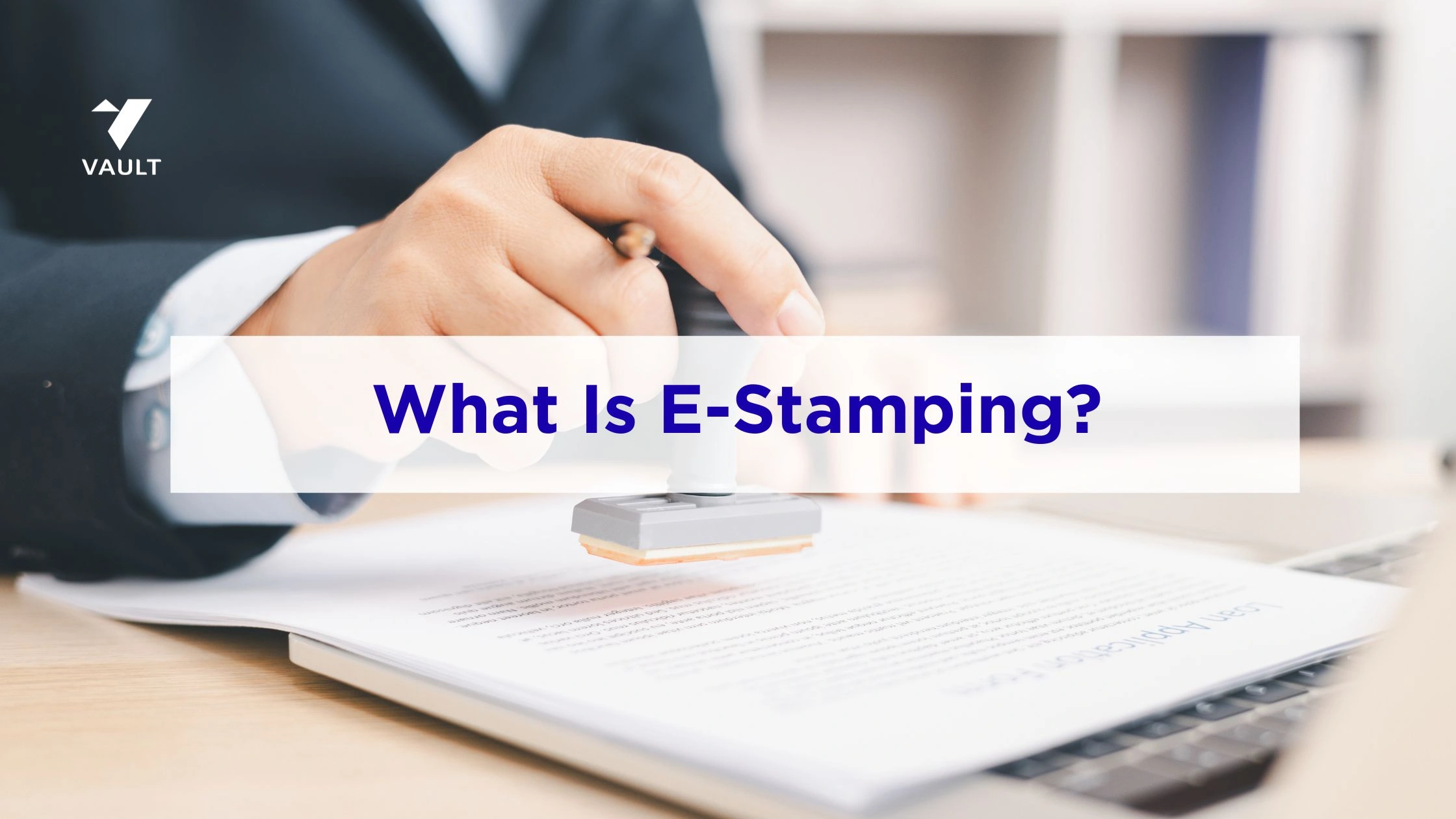 What Is E-Stamping? Definition and Types of E-Stamps Online
