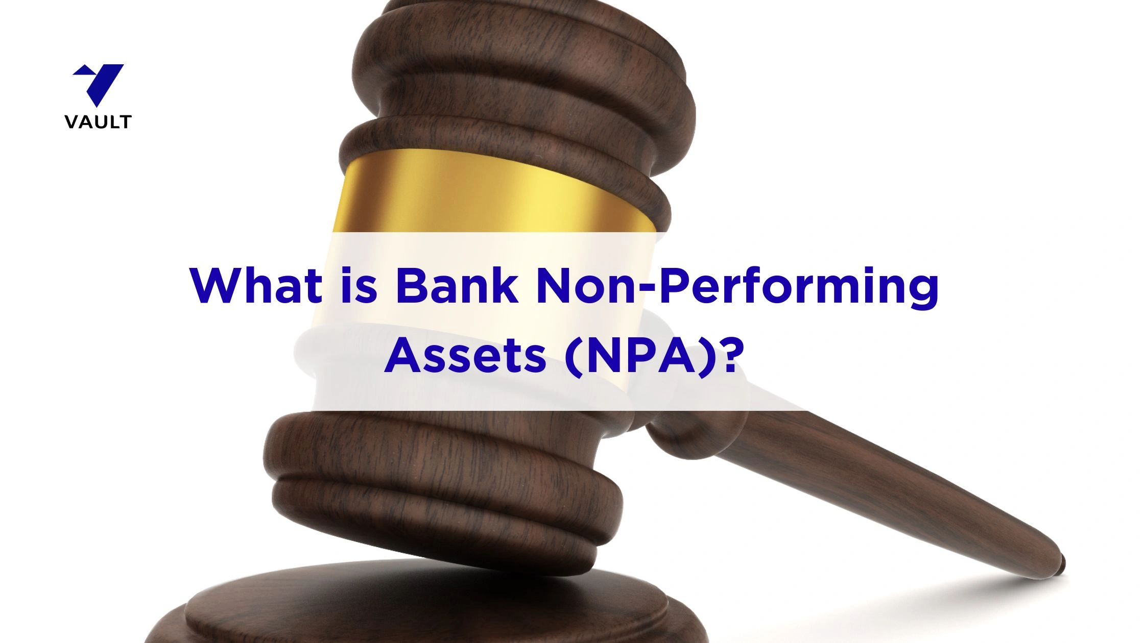 What is Bank Non-Performing Assets (NPA)? Meaning and Steps to Get