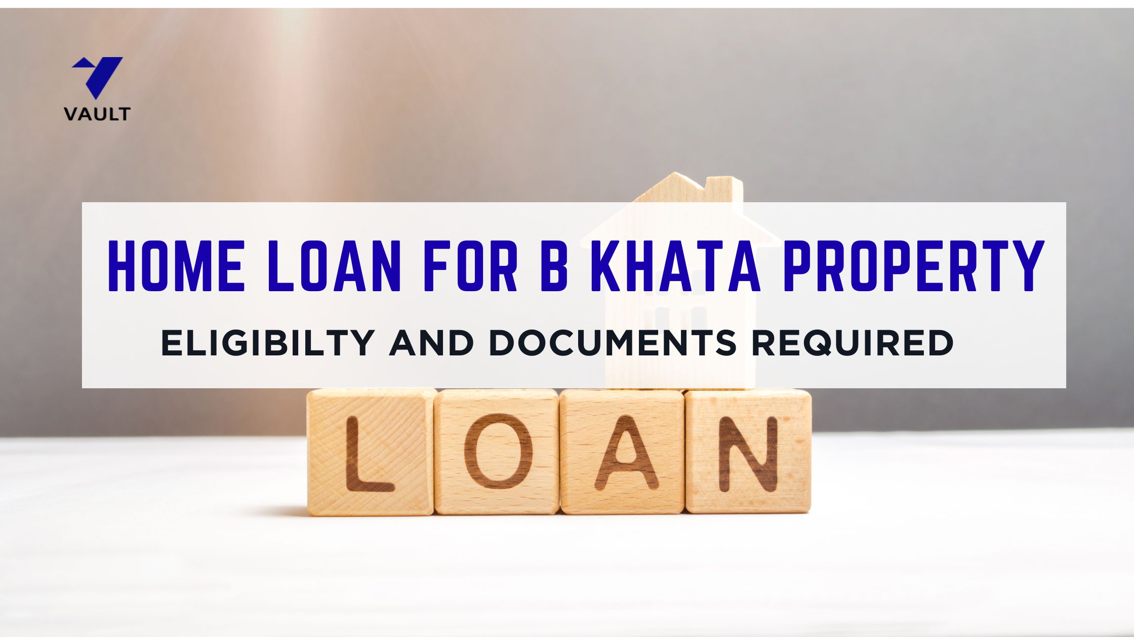 Home Loan for B Khata Property in Bangalore: Eligibility, Interest Rates, Banks