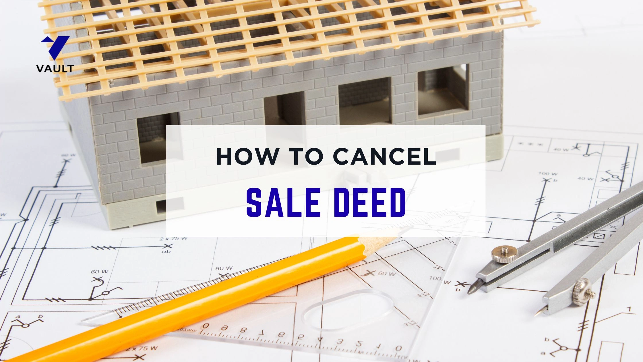How to Cancel a Sale Deed: Steps, Charges and Legal Process