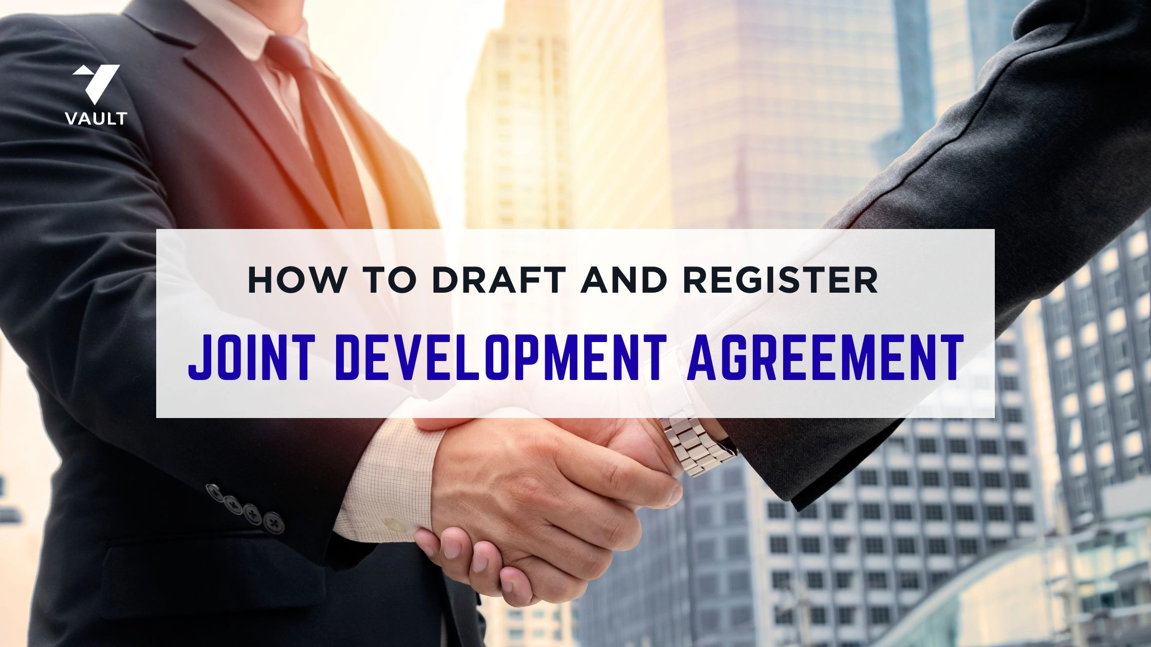 How to Draft and Register a Joint Development Agreement (JDA)?