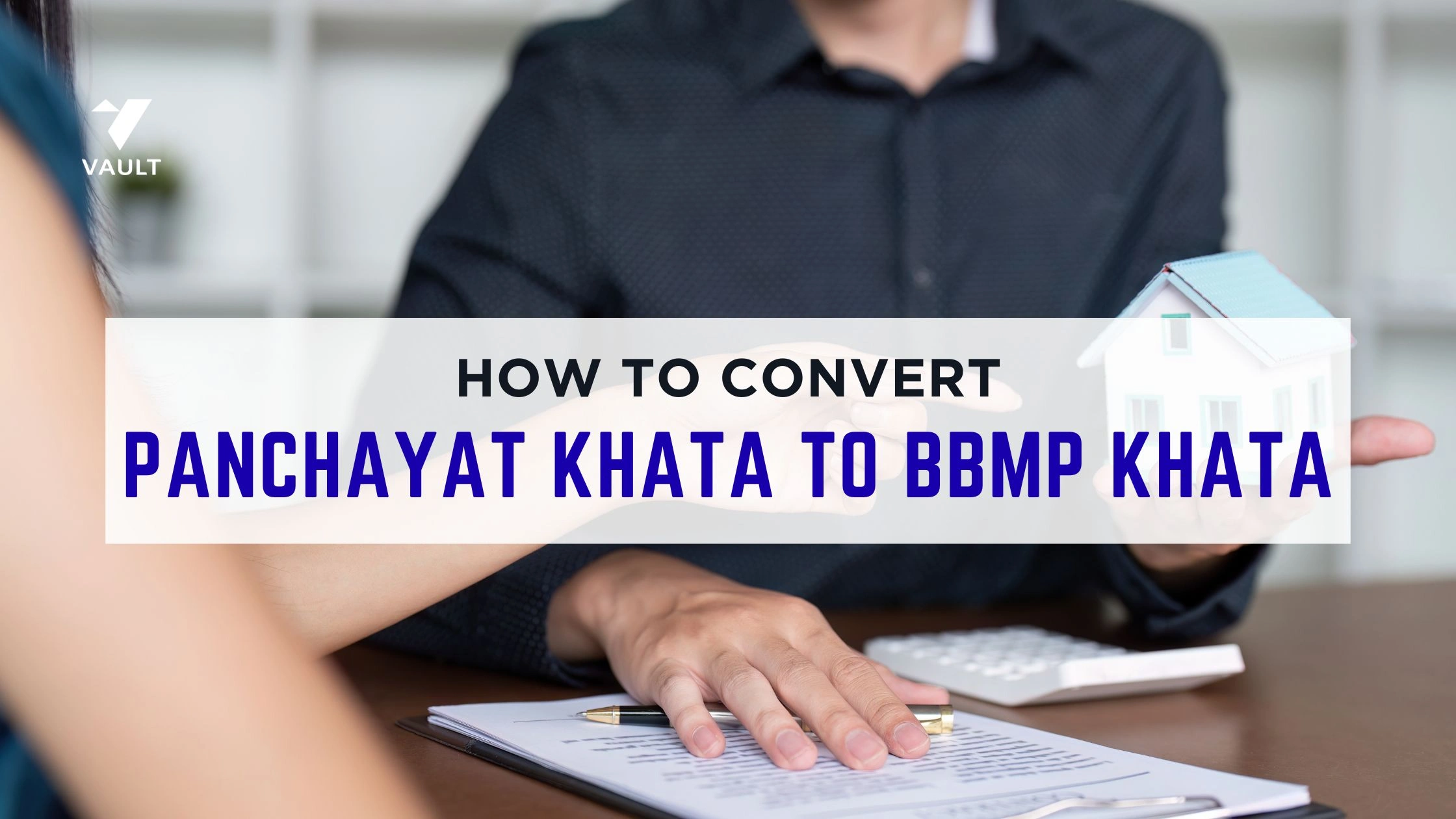 How to Convert Panchayat Khata to BBMP/GBA Khata in Bengaluru