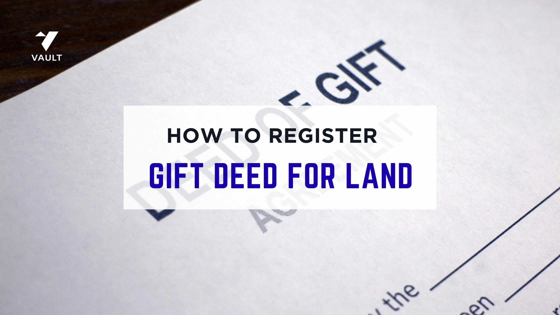 How to Register a Gift Deed for Land? (2026 Guide)