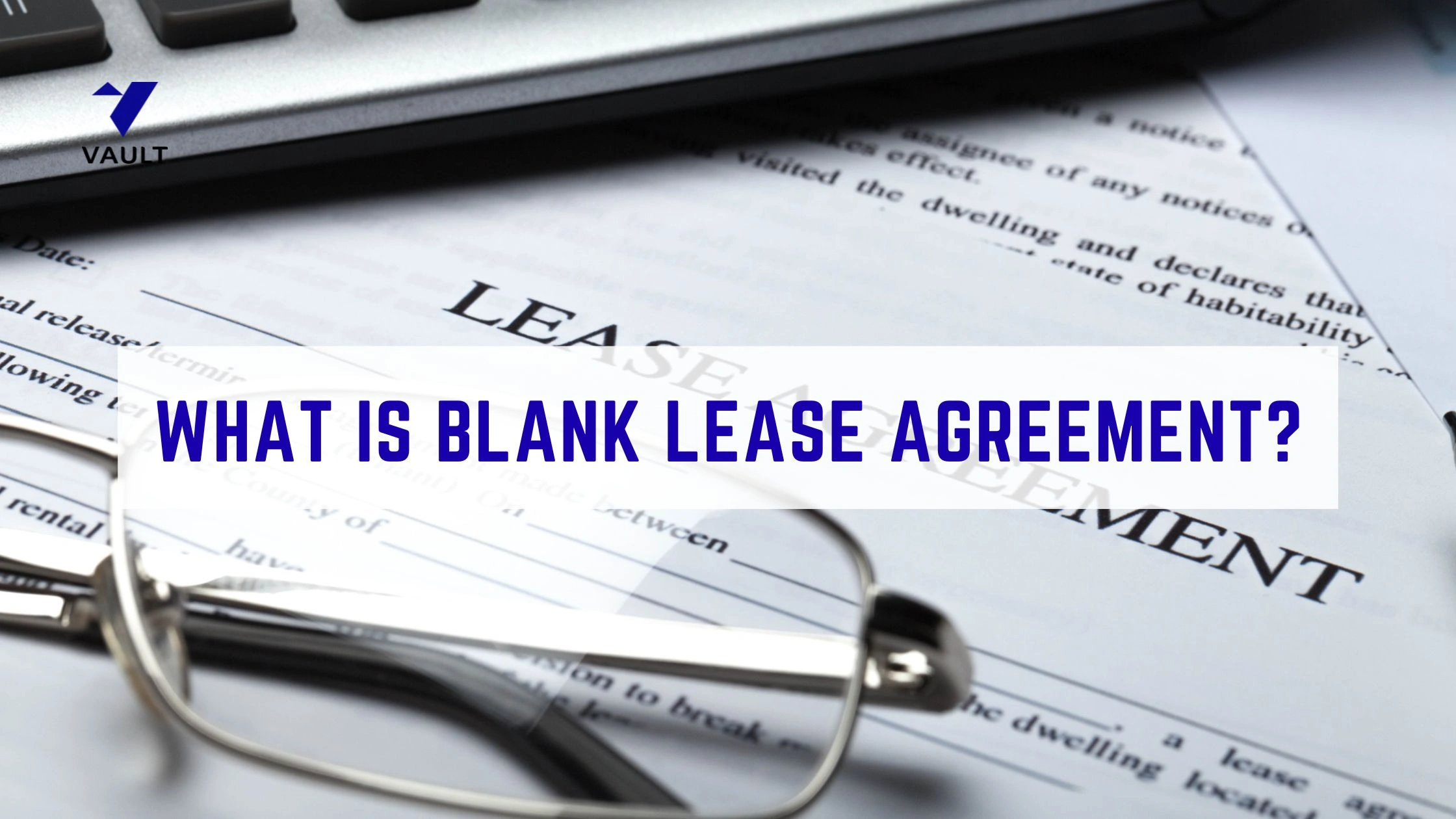 What is a Blank Lease Agreement? (2026 Guide)