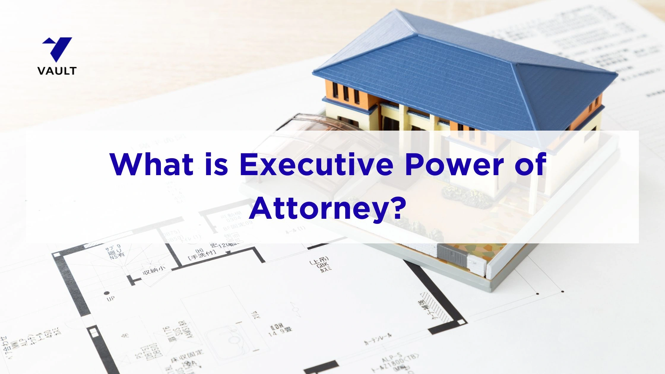 What is Executive Power of Attorney in Property or Real Estate Terms?