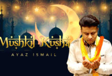 Ayaz Ismail’s Mushkil Kusha To Celebrate The Emotions Of The Current Situation