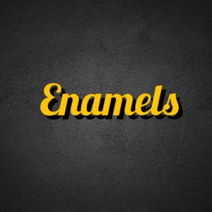 Enamels