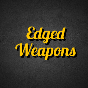 Edged Weapons