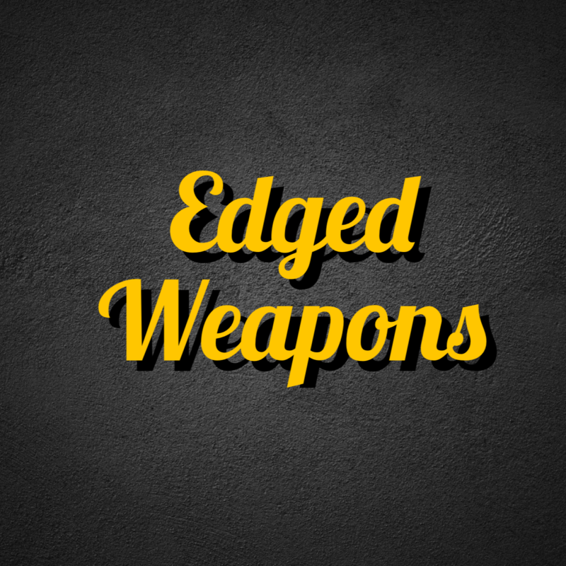 Edged Weapons