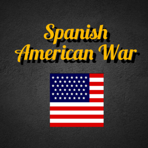 Spanish American War