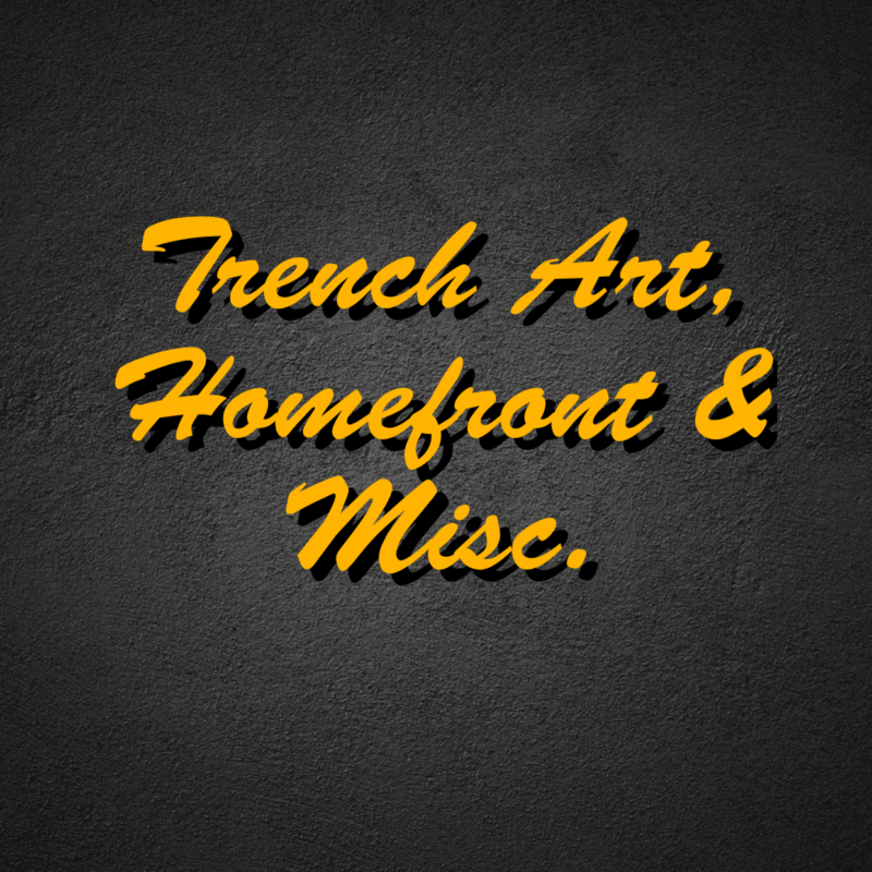 WW1 US Trench Art, Homefront & Miscellaneous