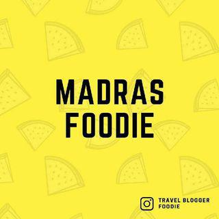 M A D R A S F O O D I E ™