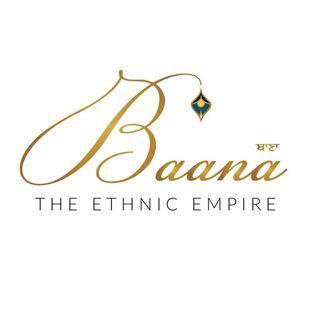 Baana(ਬਾਣਾ)-The Ethnic Empire