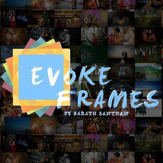 Evoke Frames By Sarath Santhan