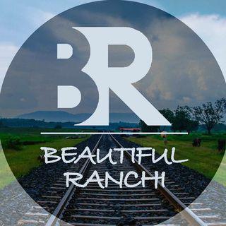 BEAUTIFUL RANCHI/खूबसूरत रांची