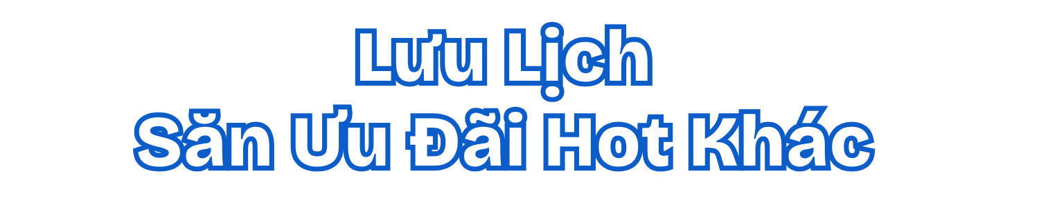 LÊN LỊCH SĂN CÁC HOTDEAL