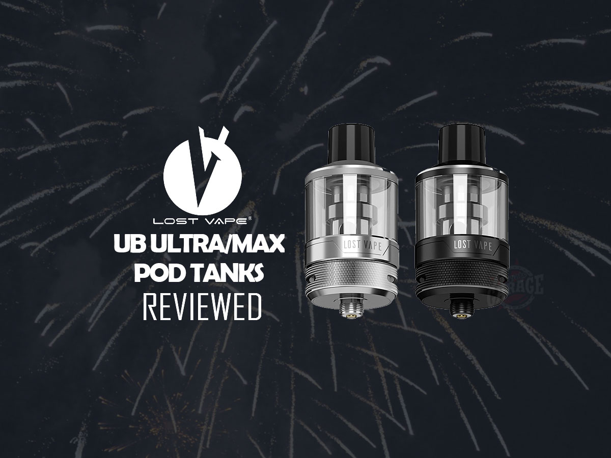 Lostvape UB Ultra & UB Max Pod Tank Review