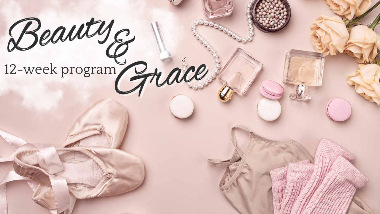 Beauty and Grace: 12-weeks of Posture, Elegance, Neck, Head, Fingers and Walking