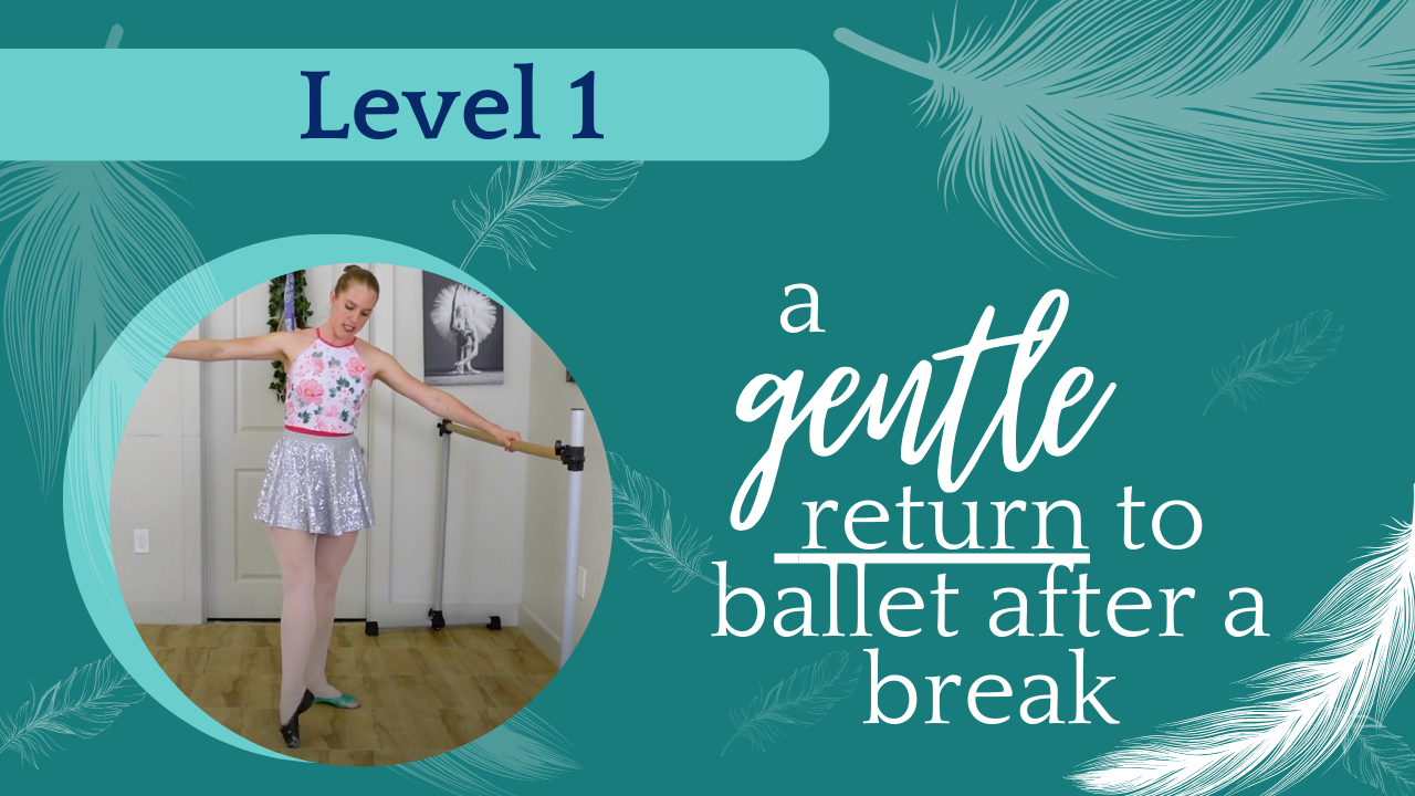 Gentle Return to Ballet after a Break