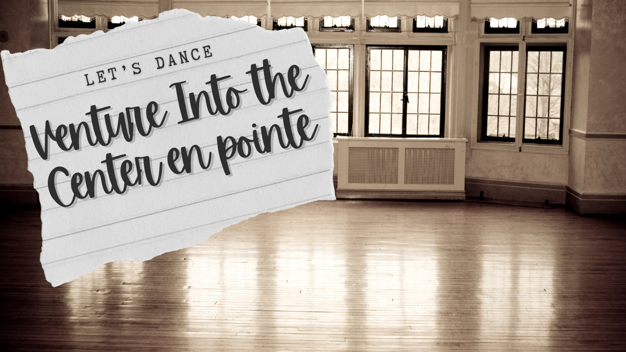 Pointe Level B - Venture off the Barre