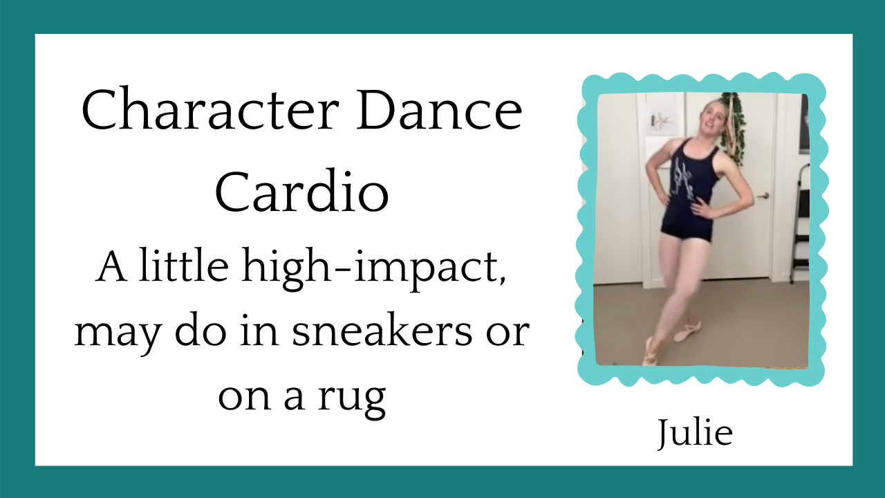 Character Dance Cardio (25 mins, very detailed review or pas de basque & balancé, sauté arabesque, learning skip & chug) -- Jan 15