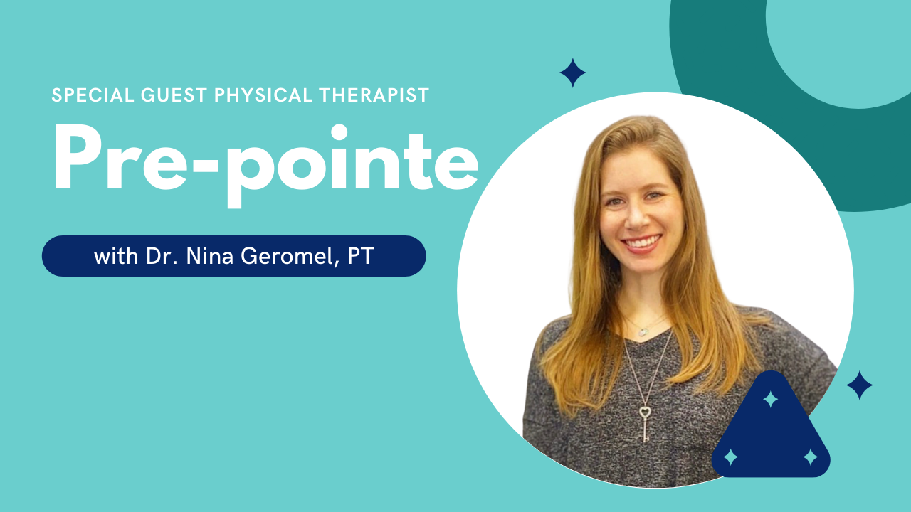 Pre-pointe exercises & Q&A w/ Dr. Nina Geromel, P.T.