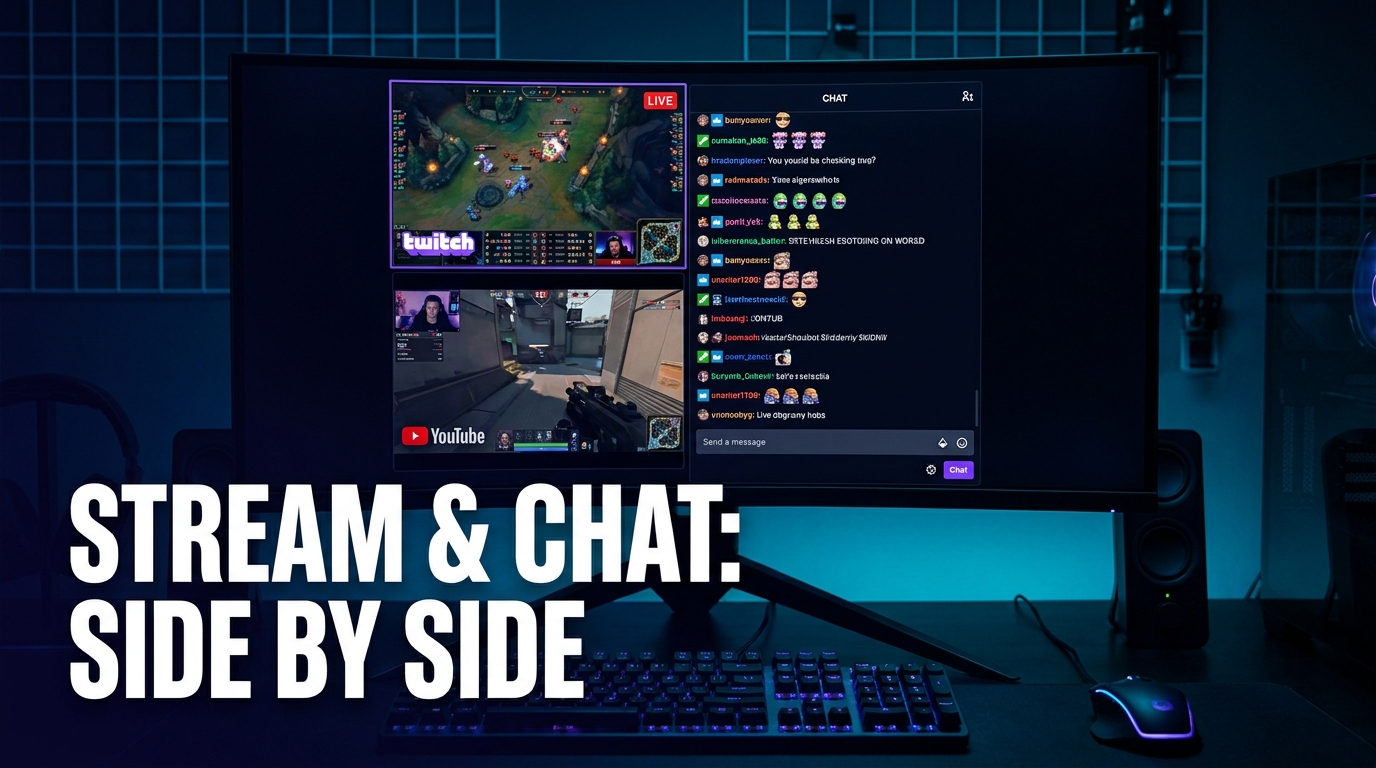 Watch Streams and Read Chat Side by Side
