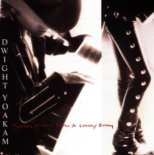Buenas Noches from a Lonely Room by Dwight Yoakam