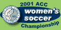 2001 ACC Women's Soccer Championship - November 8, 9 & 11, 2001 - Winston-Salem, N.C.