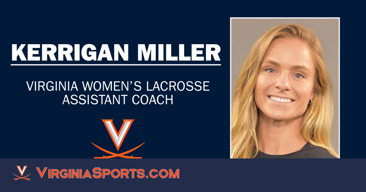 Women’s Lacrosse Adds Kerrigan Miller as Assistant Coach Virginia