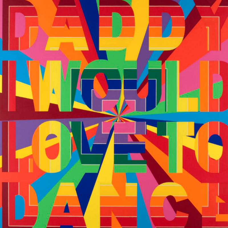 Daddy I Would Love to Dance, acrylic on canvas, 78" x 78". Courtesy of Deborah Kass.