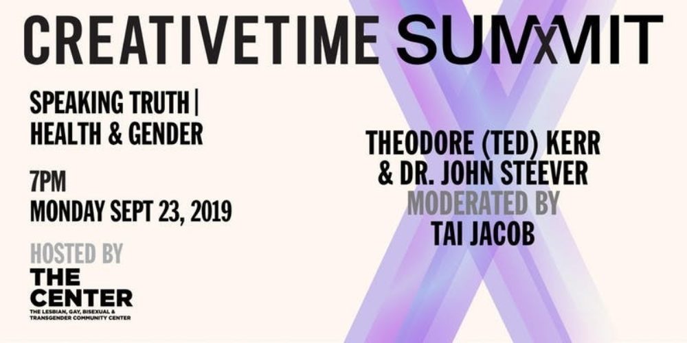 Creative Time Summit Speaking Truth | Health & Gender: Ted Kerr & Dr. John Steever