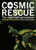 ＣＯＳＭＩＣ　ＲＥＳＣＵＥ　－Ｔｈｅ　Ｍｏｏｎｌｉｇｈｔ　Ｇｅｎｅｒａｔｉｏｎｓ－の画像