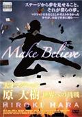 Ｍａｋｅ　Ｂｅｌｉｅｖｅ　天才マジシャン原大樹　世界への挑戦の画像