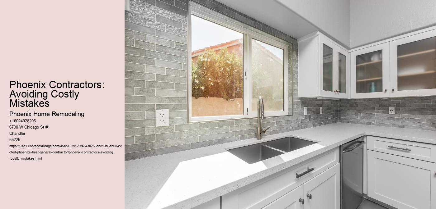 Phoenix Contractors: Avoiding Costly Mistakes