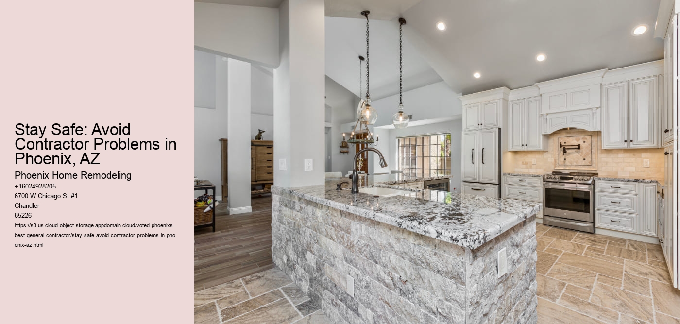 Stay Safe: Avoid Contractor Problems in Phoenix, AZ