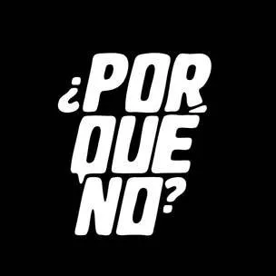 ¿PorQuéNo?