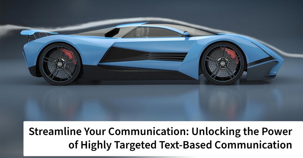 Unlocking the Power of Highly Targeted Text-Based Communication