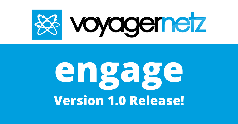 VoyagerNetz Engage Version 1.0 Release!.png