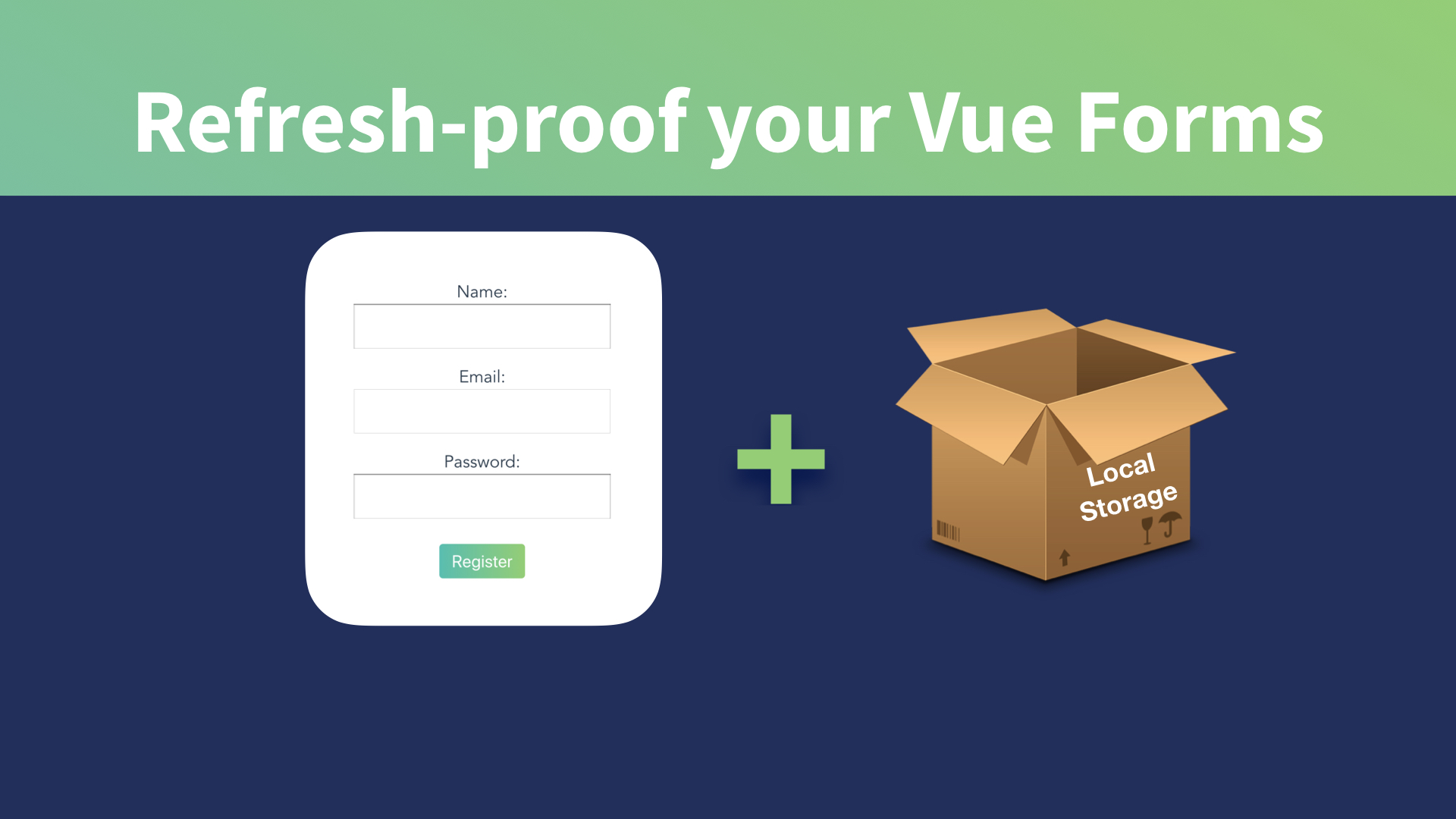 Refresh-Proof Vue Forms with Local Storage