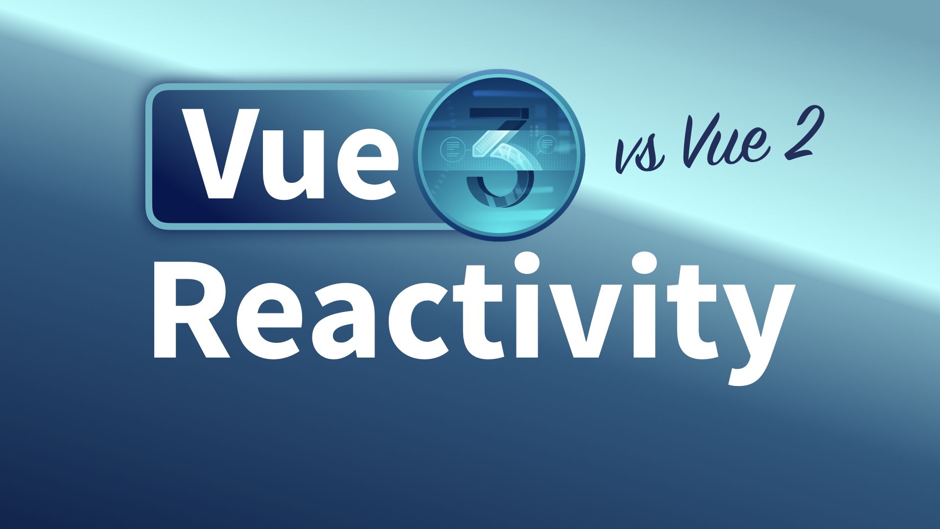 Reactivity: Vue 2 vs Vue 3