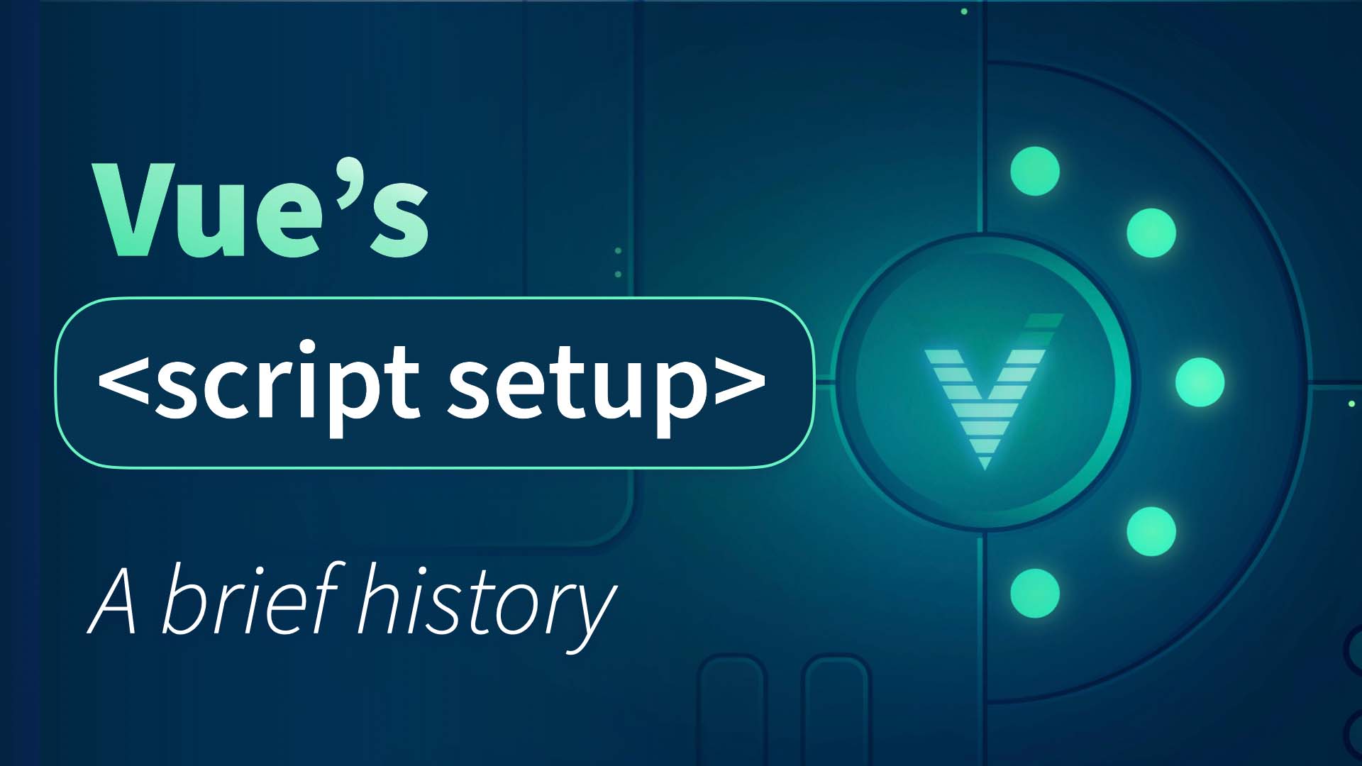 A brief history of Vue Script Setup