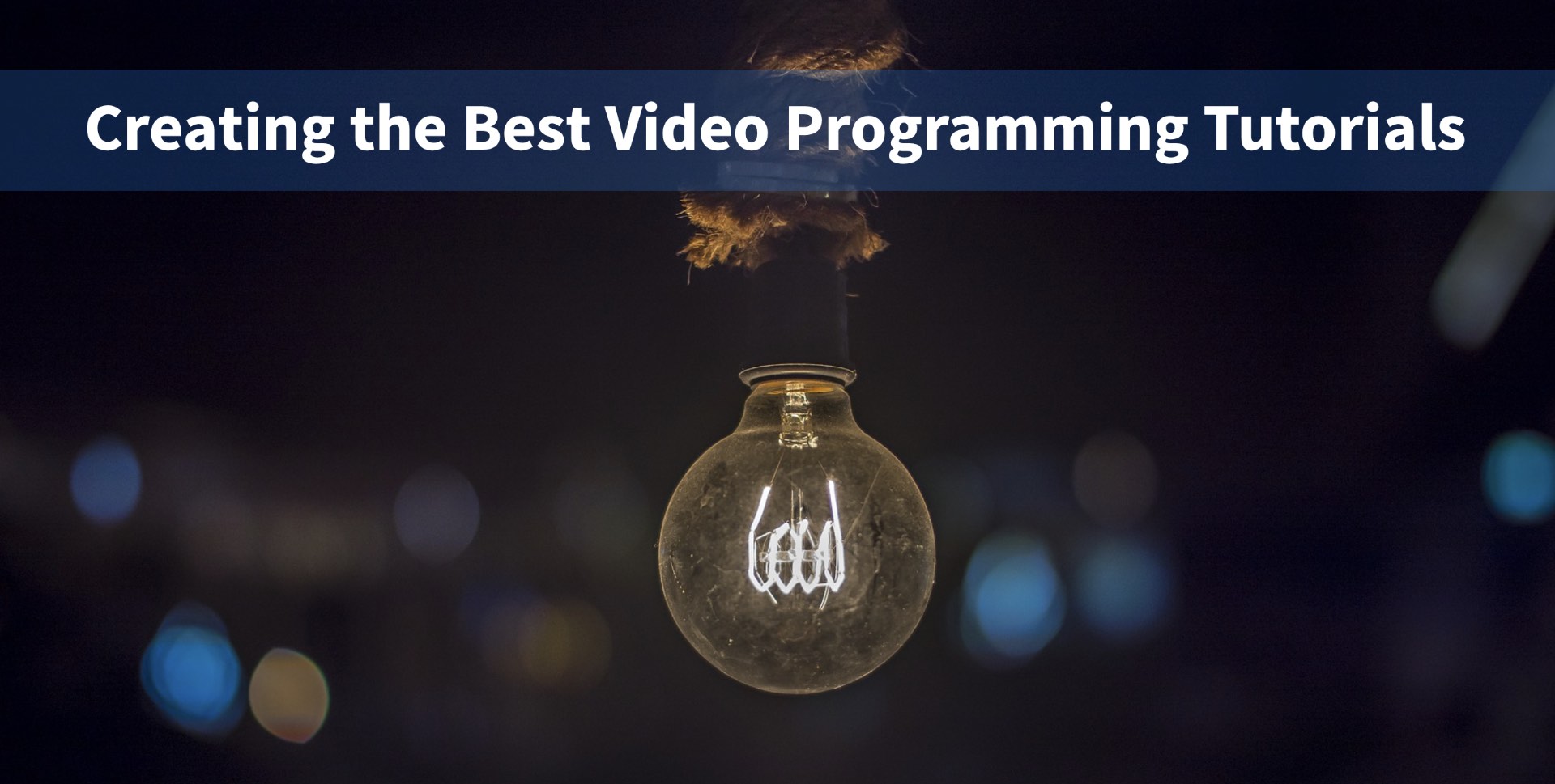 Creating the Best Video Programming Tutorials