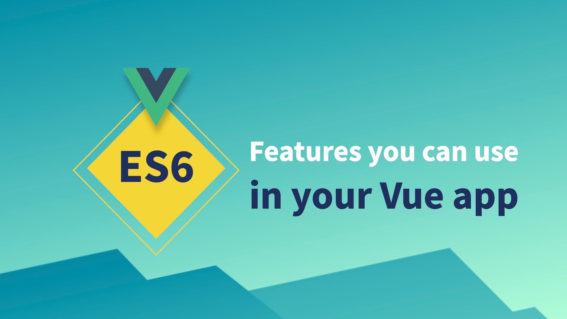 ES6 features you can use with Vue now