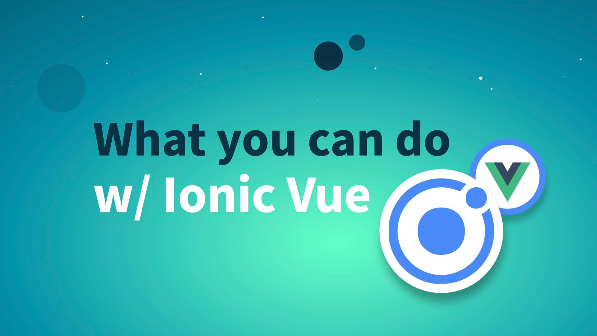 What you can do with Ionic Vue