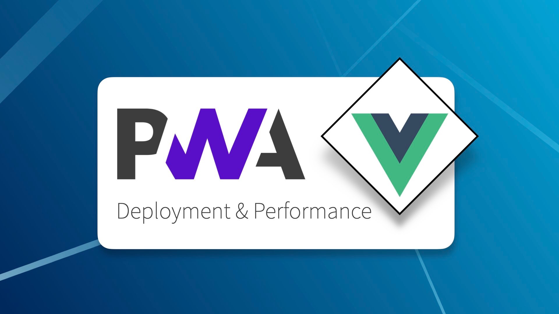 Vue 3 PWAs: Deployment & Performance