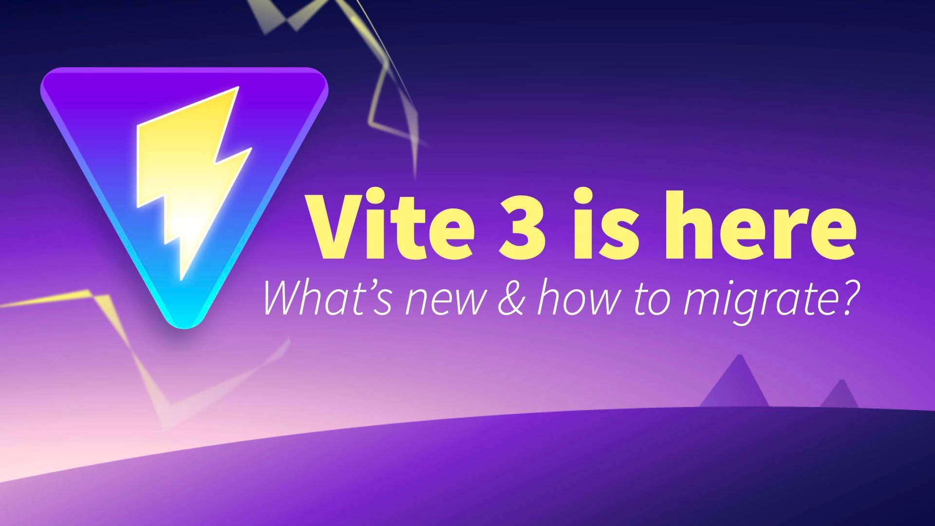 Vite 3 is here! What’s new + how to migrate