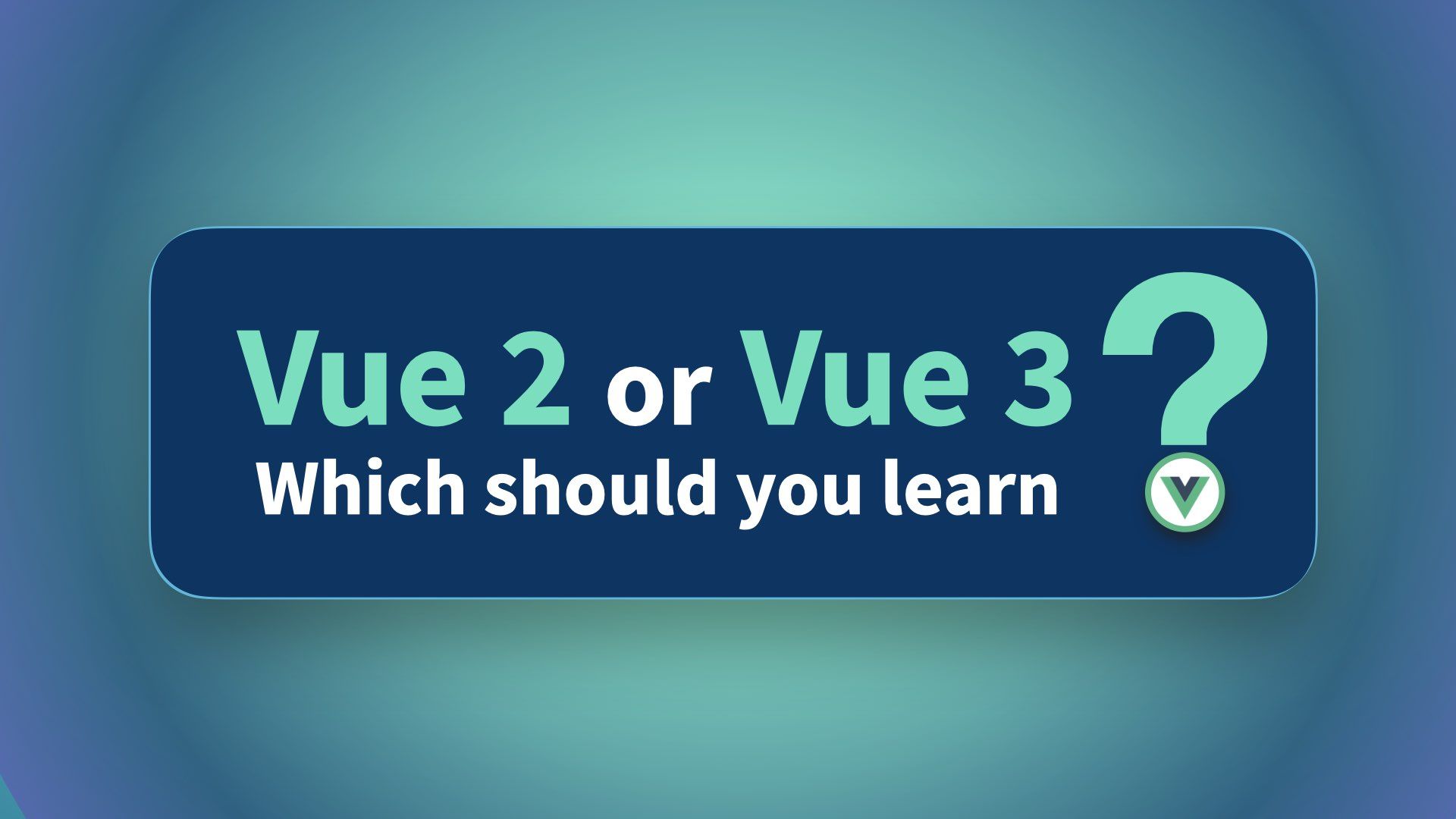 Vue 2 or Vue 3? Which should I learn in 2022?