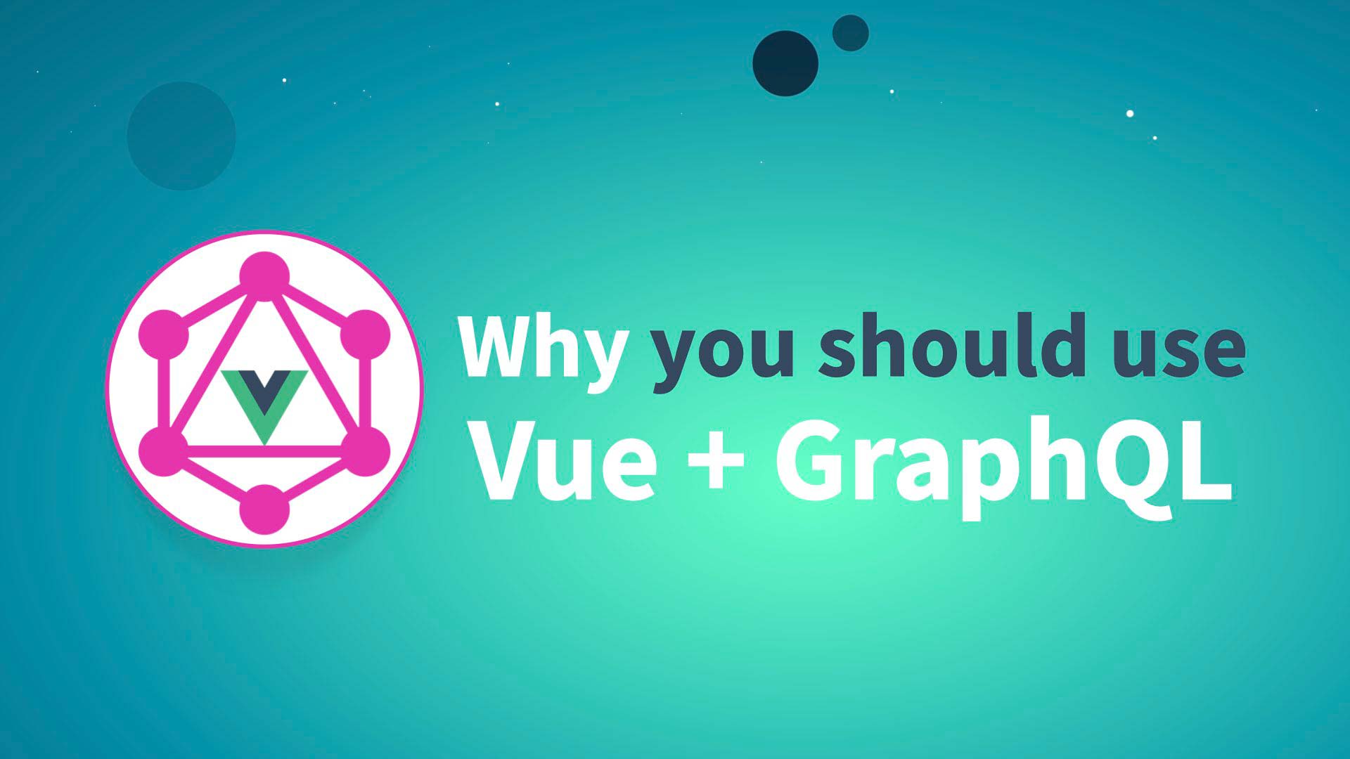 Part 1: Why you should use Vue + GraphQL