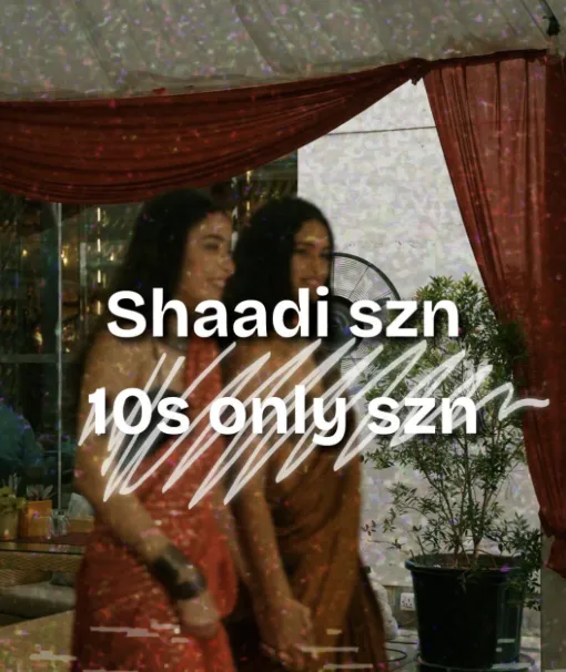 Shaadi Szn – 10s Only Edition